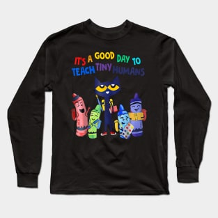 It's A Good Day To Teach Tiny Humans Funny Cat Teacher Lover Long Sleeve T-Shirt